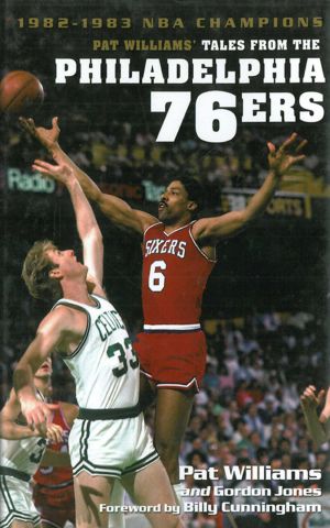 Pat Williams' Tales From the Philadelphia 76ers · 1982-1983 NBA Champions