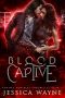 Blood Captive · A Paranormal Vampire Romance (Vampire Huntress Chronicles Book 2)