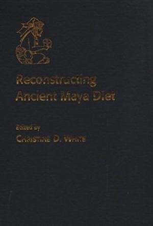 Reconstructing Ancient Maya Diet