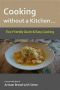 Cooking Without a Kitchen… Eco-Friendly Quick & Easy Cooking · From the Kitchen of Artisan Bread With Steve