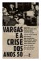 Vargas E a Crise Dos Anos 50