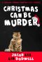 Christmas Can Be Murder · A Chaplain Merriman Christian Cozy Mystery (Chaplain Merriman Christian Cozy Mysteries Book 1)