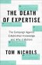 The Death of Expertise · The Campaign Against Established Knowledge and Why it Matters