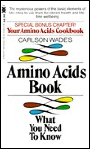 Carlson Wade's Amino Acids Book