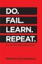 Do. Fail. Learn. Repeat. · the Truth Behind Building Businesses