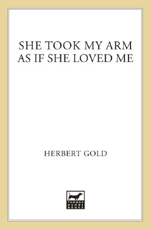 She Took My Arm as if She Loved Me
