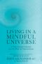 Living in a Mindful Universe