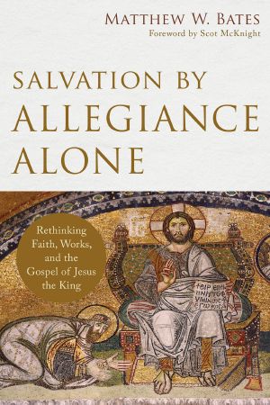 Salvation by Allegiance Alone