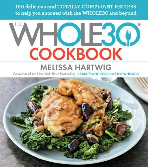 The Whole30 Cookbook