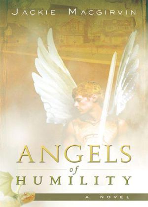 Angels of Humility · A Novel