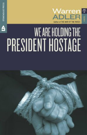 We Are Holding the President Hostage