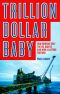 Trillion Dollar Baby