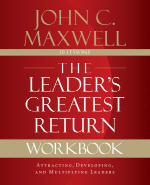 The Leader's Greatest Return Workbook