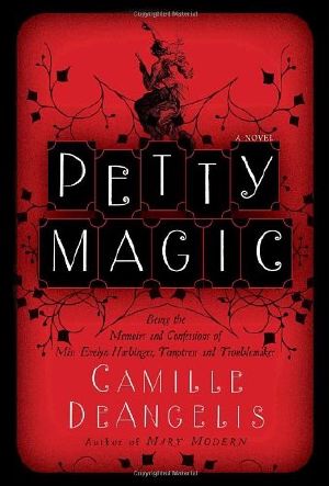 Petty Magic · Being the Memoirs and Confessions of Miss Evelyn Harbinger, Temptress and Troublemaker