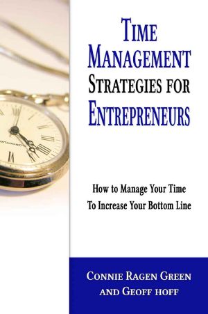 Time Management Strategies for Entrepreneurs · How to Manage Your Time to Increase Your Bottom Line