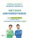 Metodo universitario. Come studiare meglio in meno tempo e superare gli esami senza ansia