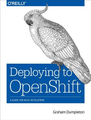 Deploying to OpenShift · A Guide for Busy Developers