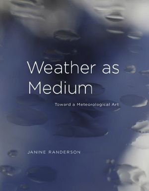 Weather As Medium, Toward a Meteorological Art