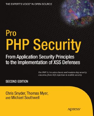 Pro PHP Security From Application Security Principles to the Implementation of XSS Defenses