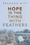 Hope Is the Thing With Feathers