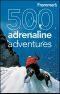 Frommer's 500 Adrenaline Adventures (500 Places)