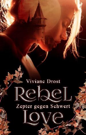 Rebel Love · Zepter gegen Schwert