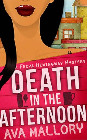 Death in the Afternoon (A Freya Hemingway Mystery Book 1)