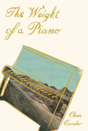 The Weight of a Piano, A novel