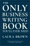 The Only Business Writing Book You'll Ever Need