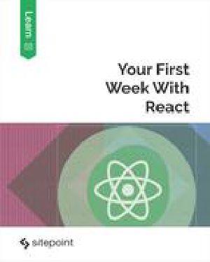 Your First Week With React